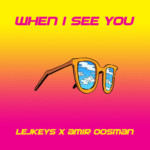 大胆かつ実験的作品!LEJKEYS & Amir Oosman「When I See You」